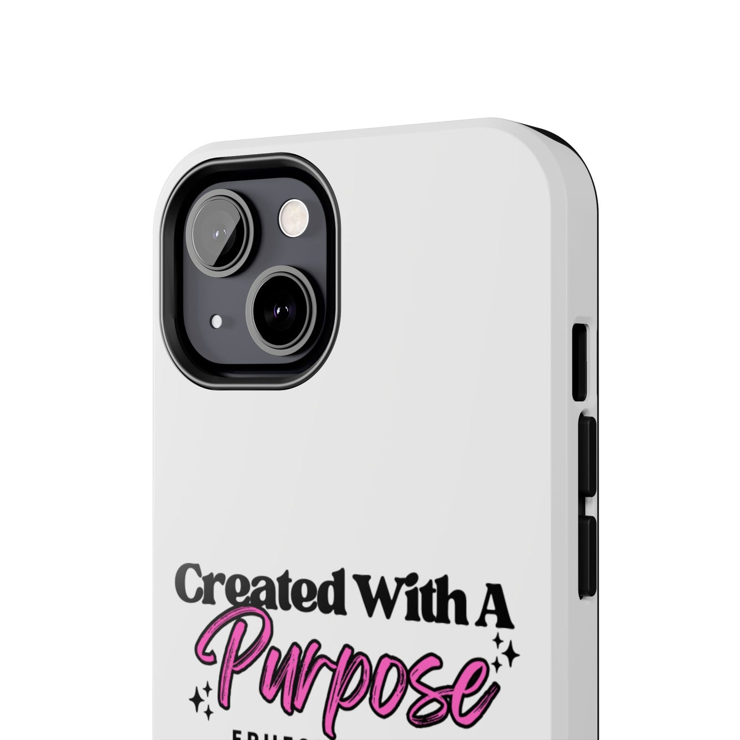 Created With A Purpose Phone Case — Ephesians 2:10 Inspirational Christian Tough Case