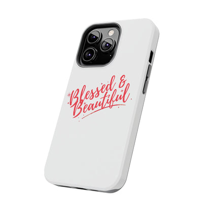 Blessed & Beautiful Tough Phone Case