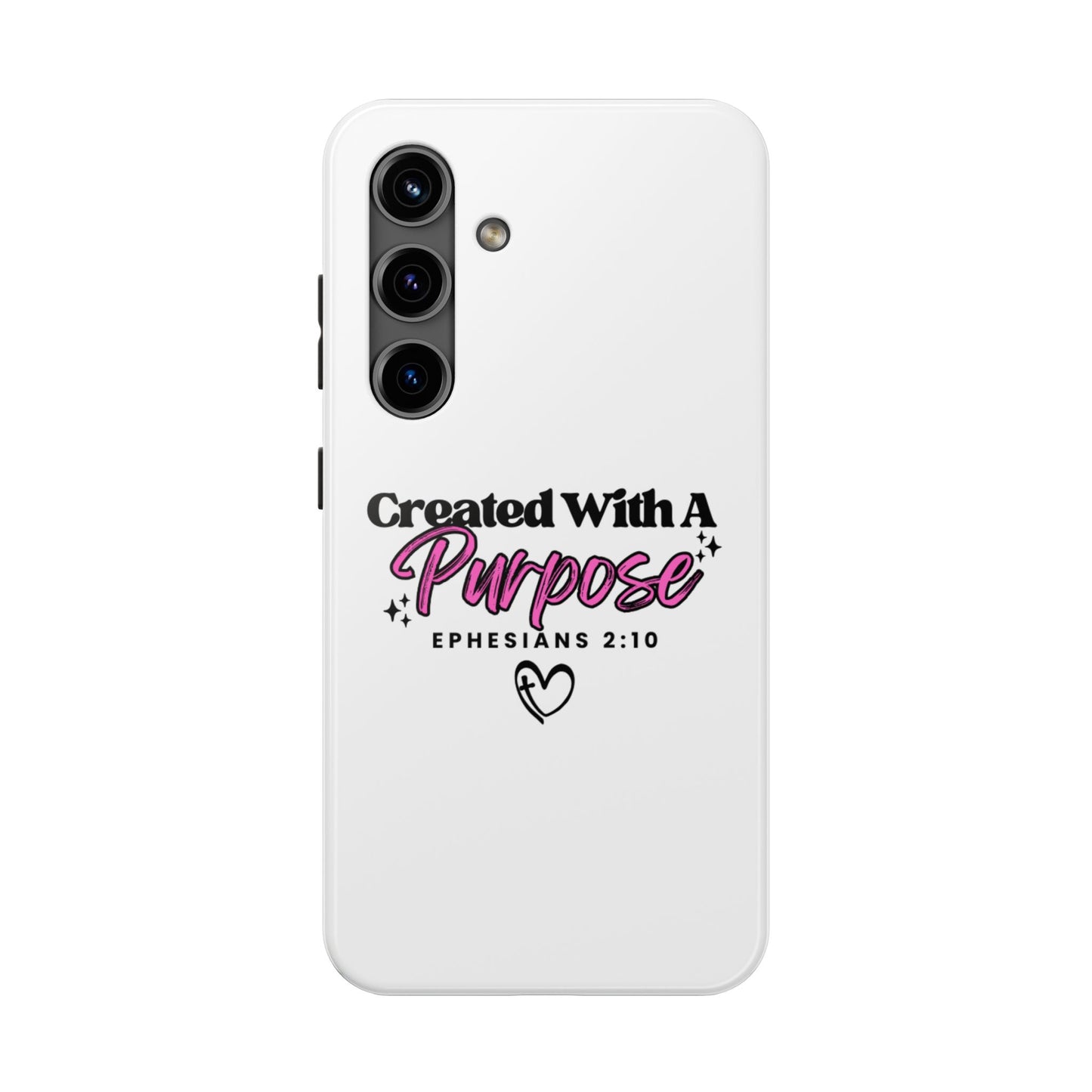 Created With A Purpose Phone Case — Ephesians 2:10 Inspirational Christian Tough Case