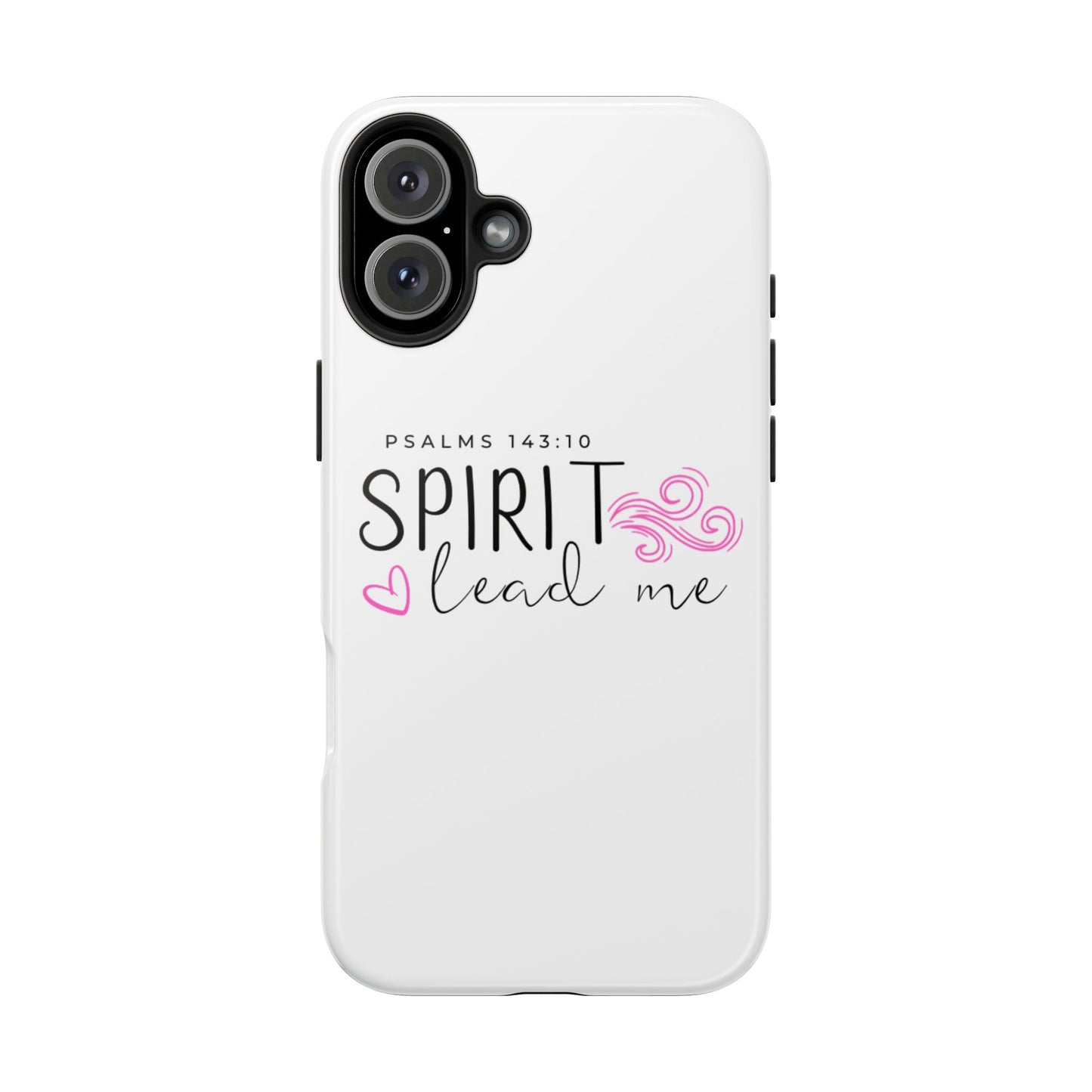 Inspirational Tough Phone Case - Psalms 143:10 - Spirit Lead Me