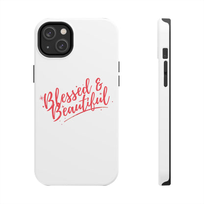 Blessed & Beautiful Tough Phone Case
