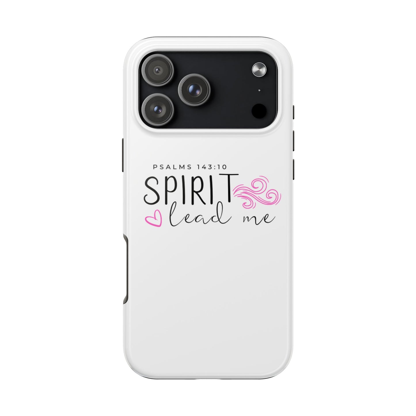 Inspirational Tough Phone Case - Psalms 143:10 - Spirit Lead Me