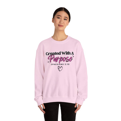 Crewneck Sweatshirt — "Created With A Purpose" Ephesians 2:10 Inspirational Christian Pullover