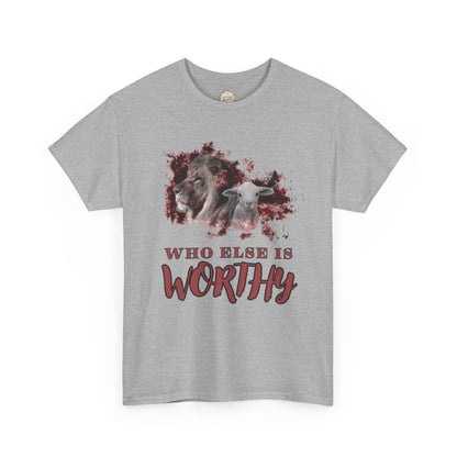 Who Else Is Worthy Tee, Inspirational T-Shirt for Faith, Meaningful Gift, Christian Apparel, Casual Wear, Spiritual Clothing