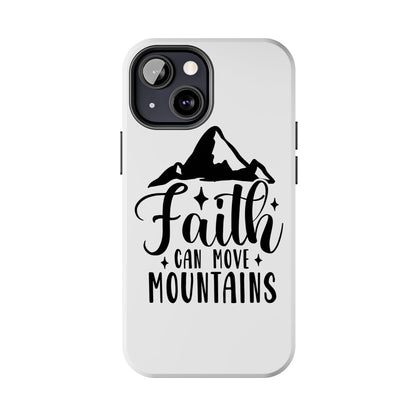 Inspirational Tough Phone Cases - 'Faith Can Move Mountains' Design