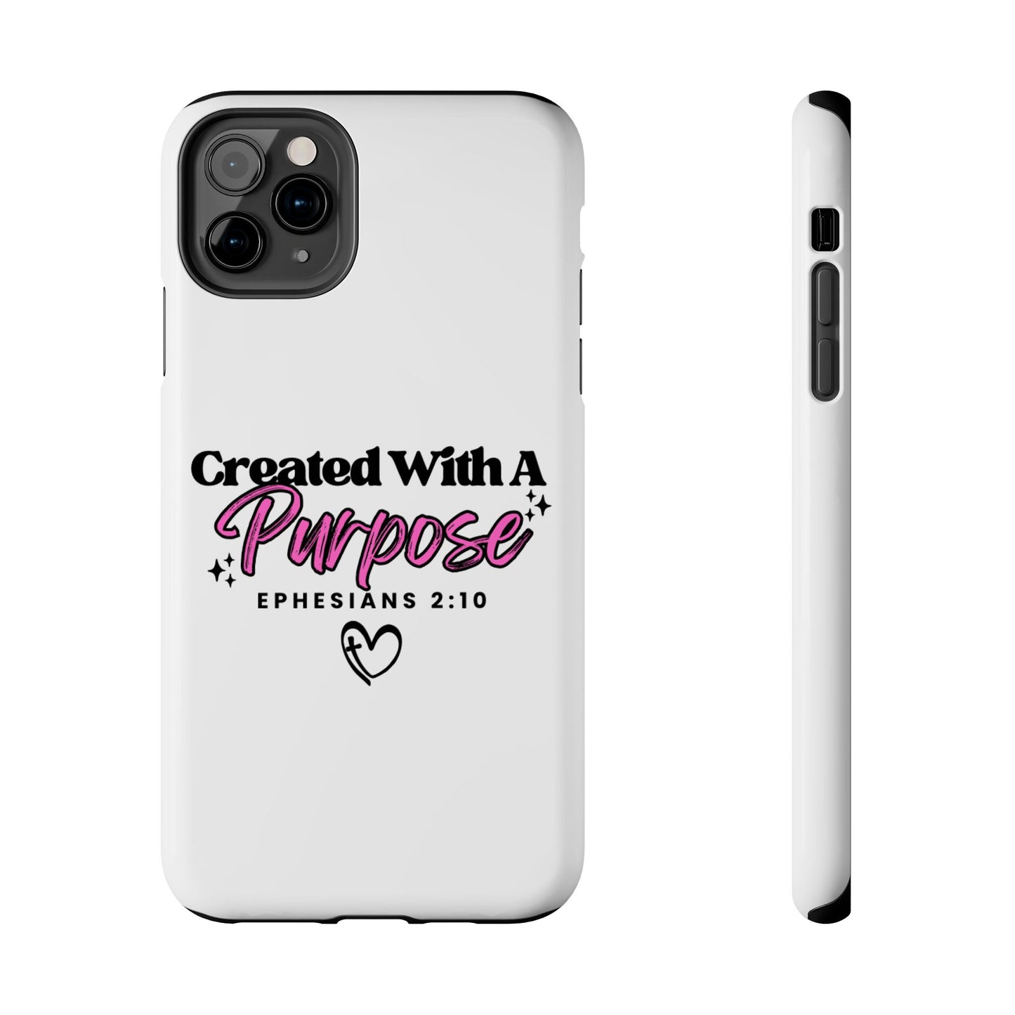 Created With A Purpose Phone Case — Ephesians 2:10 Inspirational Christian Tough Case