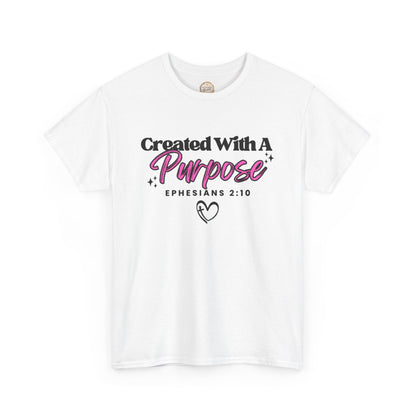 Created With A Purpose T-Shirt — Ephesians 2:10 Christian Faith Tee