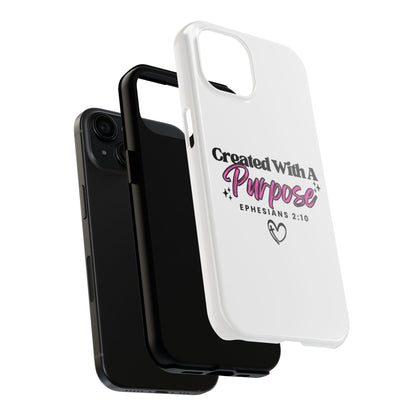 Created With A Purpose Phone Case — Ephesians 2:10 Inspirational Christian Tough Case