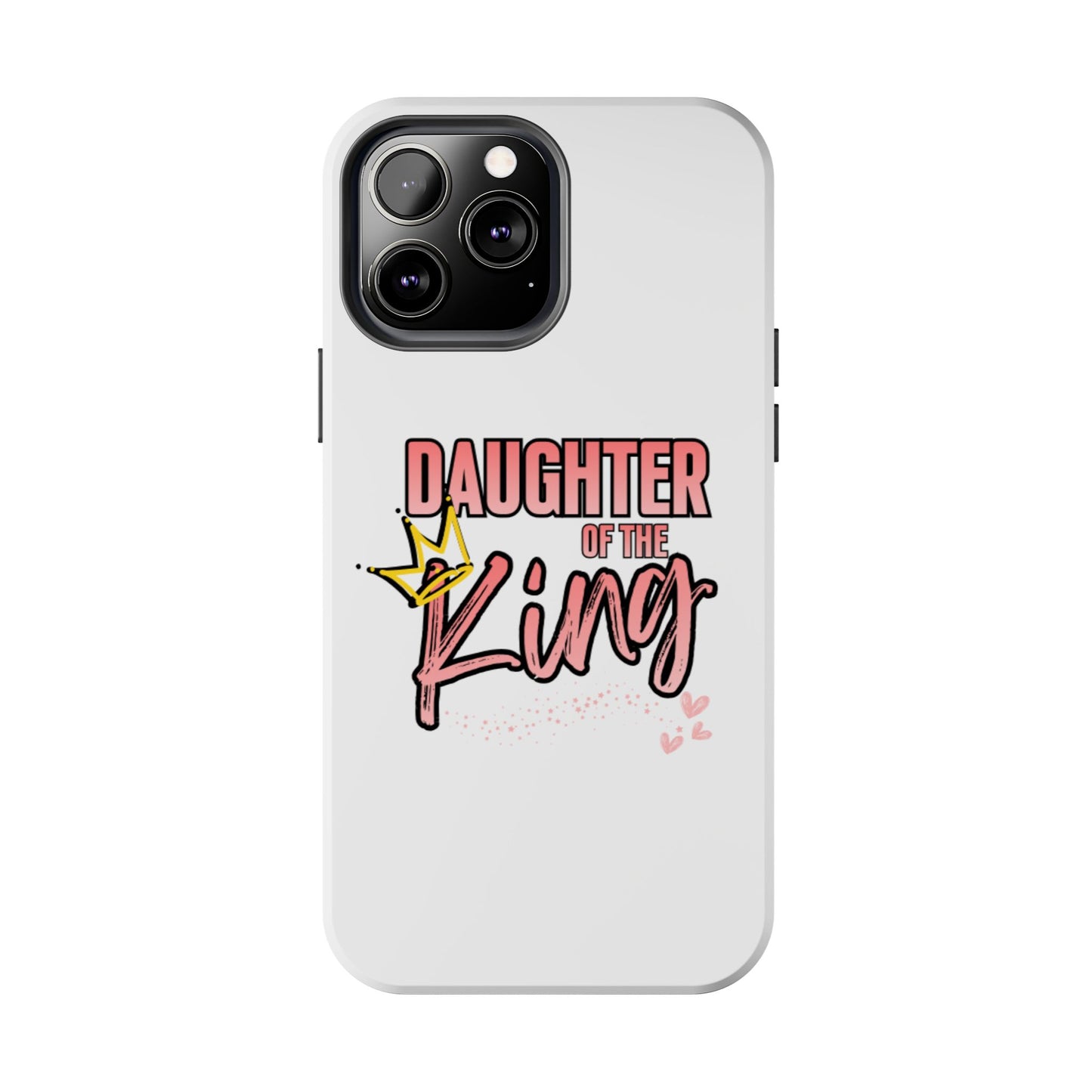 Daughter of the King Tough Phone Case — Christian Faith Protection iPhone Cover