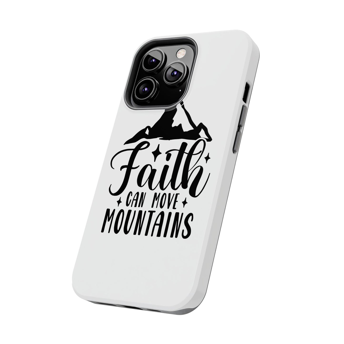 Inspirational Tough Phone Cases - 'Faith Can Move Mountains' Design