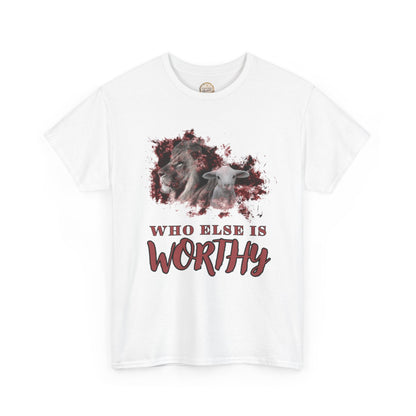 Who Else Is Worthy Tee, Inspirational T-Shirt for Faith, Meaningful Gift, Christian Apparel, Casual Wear, Spiritual Clothing