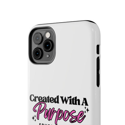 Created With A Purpose Phone Case — Ephesians 2:10 Inspirational Christian Tough Case