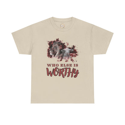 Who Else Is Worthy Tee, Inspirational T-Shirt for Faith, Meaningful Gift, Christian Apparel, Casual Wear, Spiritual Clothing
