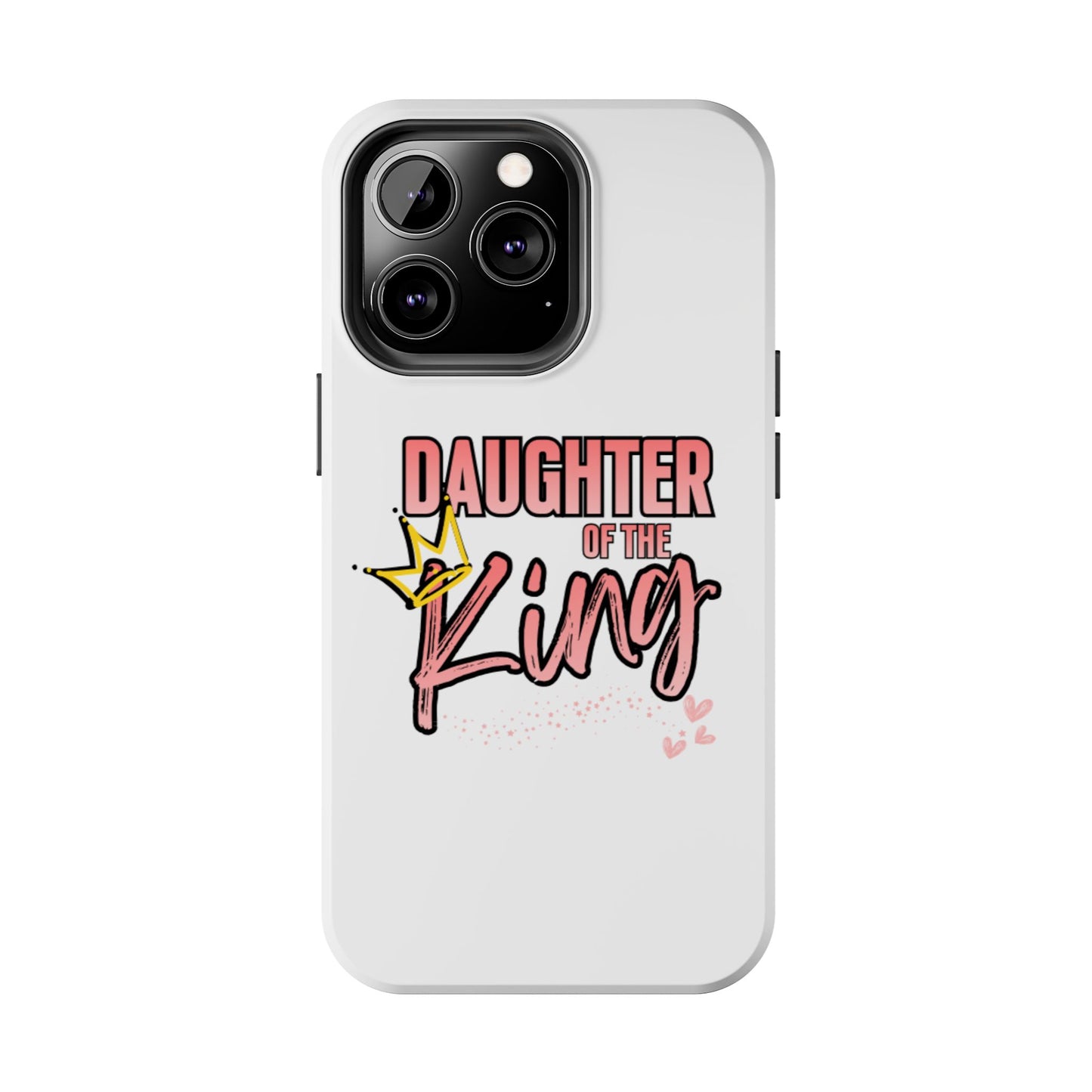 Daughter of the King Tough Phone Case — Christian Faith Protection iPhone Cover