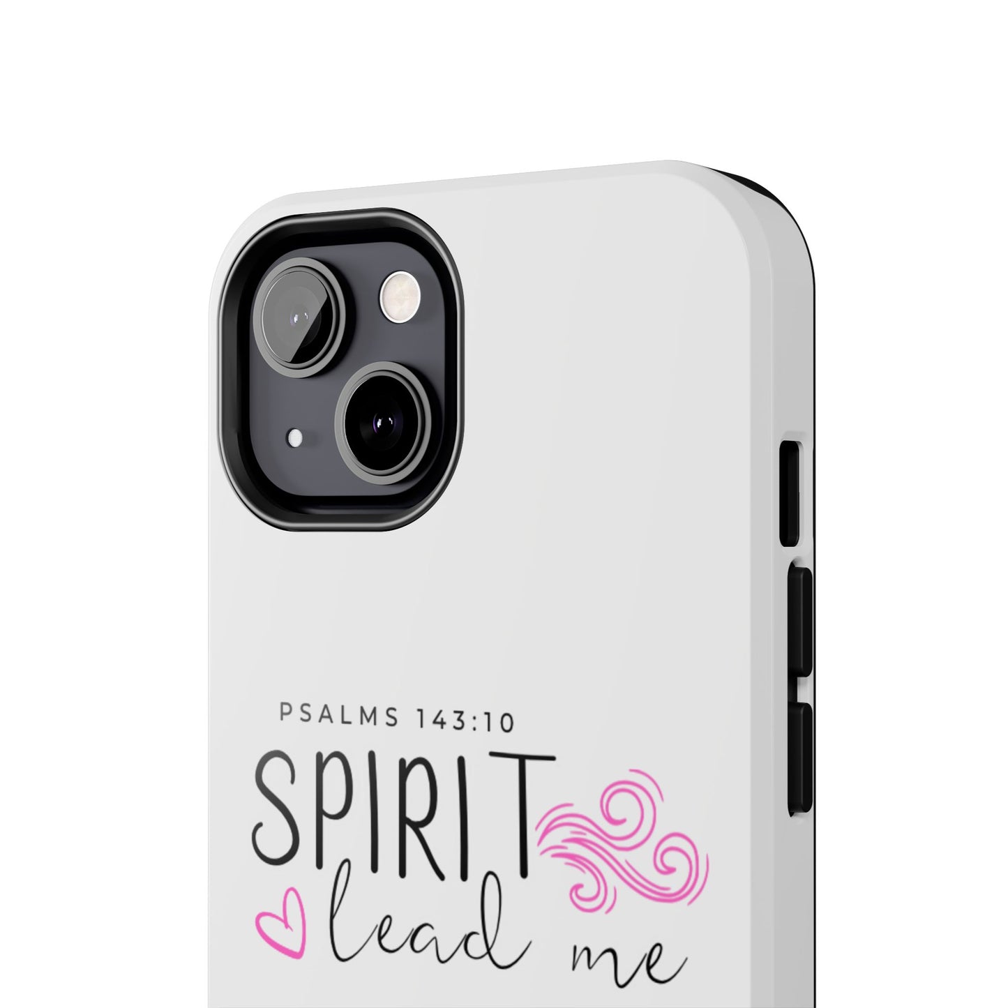 Inspirational Tough Phone Case - Psalms 143:10 - Spirit Lead Me