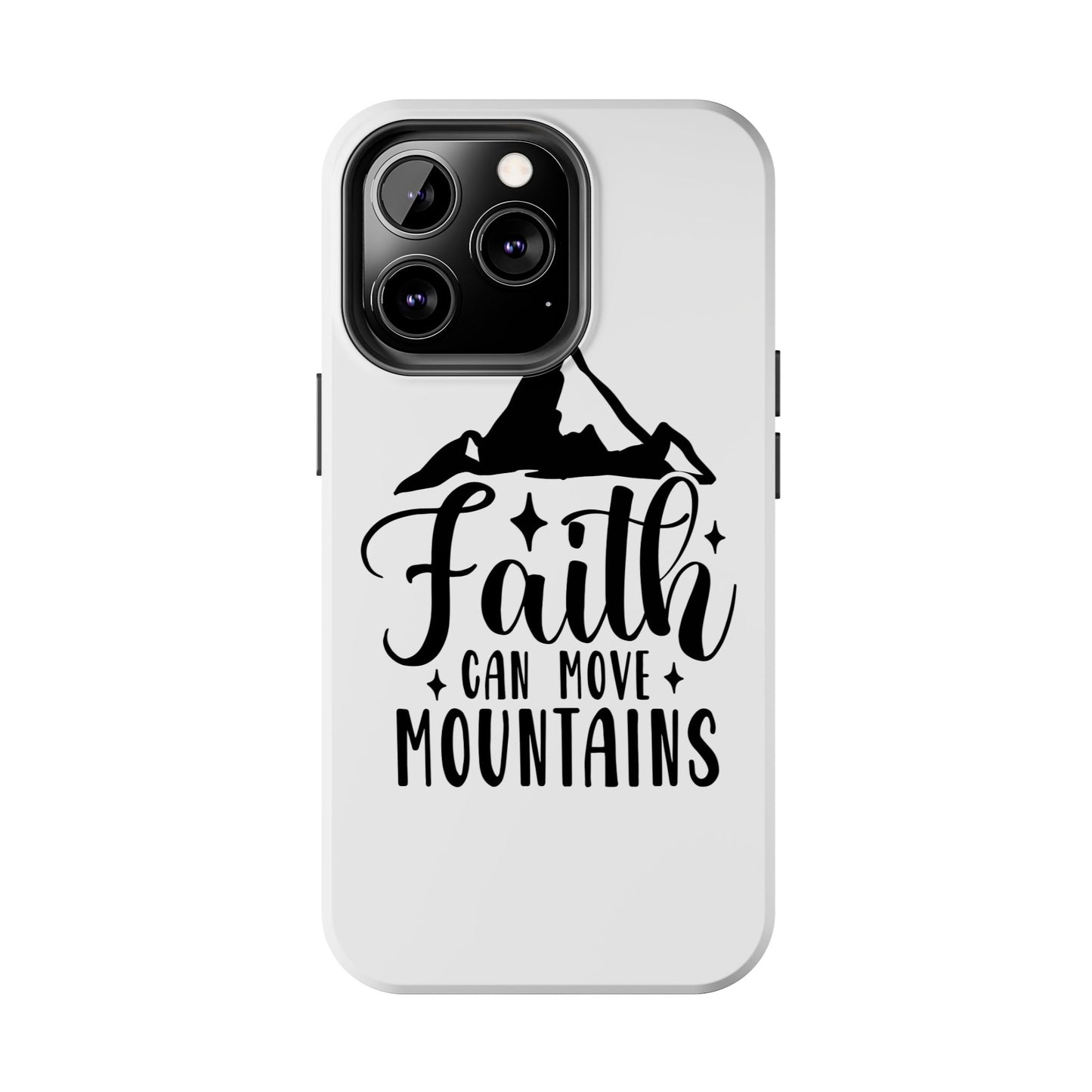Inspirational Tough Phone Cases - 'Faith Can Move Mountains' Design