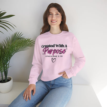 Crewneck Sweatshirt — "Created With A Purpose" Ephesians 2:10 Inspirational Christian Pullover