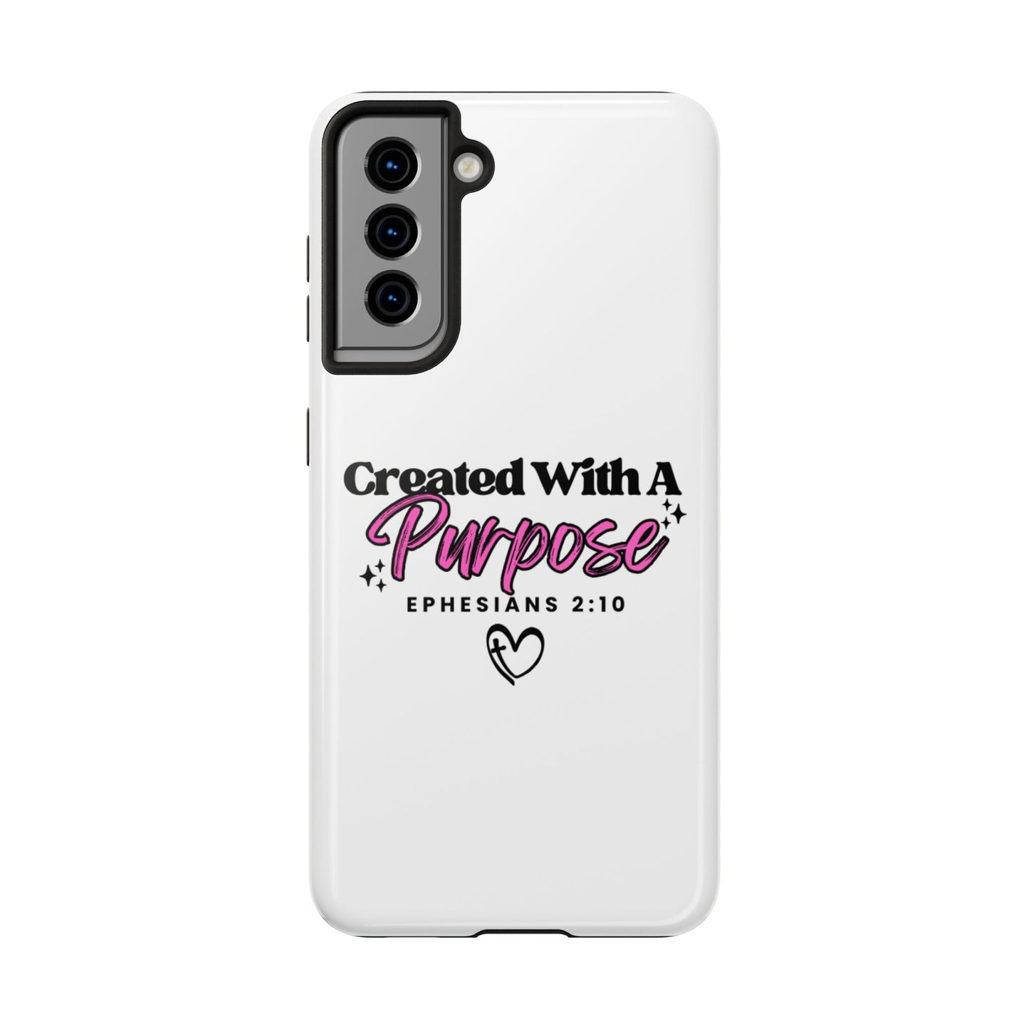 Created With A Purpose Phone Case — Ephesians 2:10 Inspirational Christian Tough Case