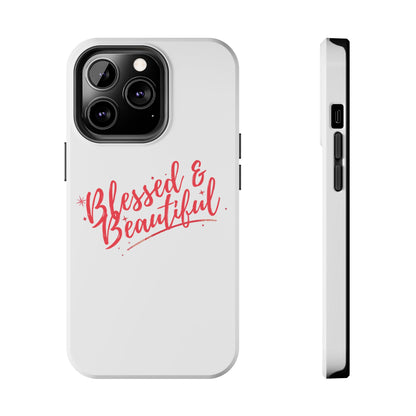 Blessed & Beautiful Tough Phone Case
