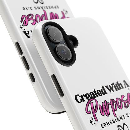 Created With A Purpose Phone Case — Ephesians 2:10 Inspirational Christian Tough Case
