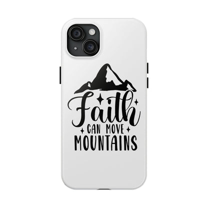 Inspirational Tough Phone Cases - 'Faith Can Move Mountains' Design