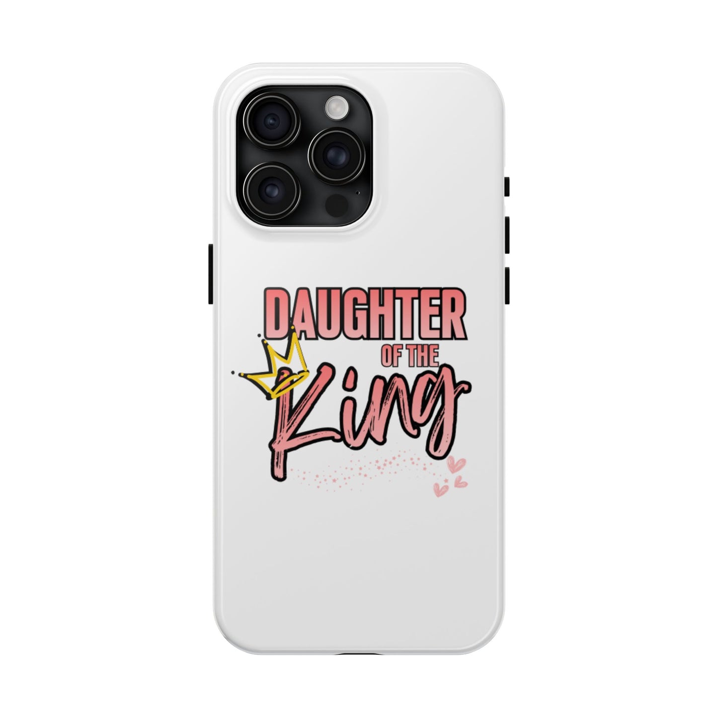Daughter of the King Tough Phone Case — Christian Faith Protection iPhone Cover