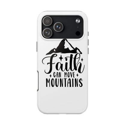 Inspirational Tough Phone Cases - 'Faith Can Move Mountains' Design