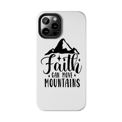 Inspirational Tough Phone Cases - 'Faith Can Move Mountains' Design