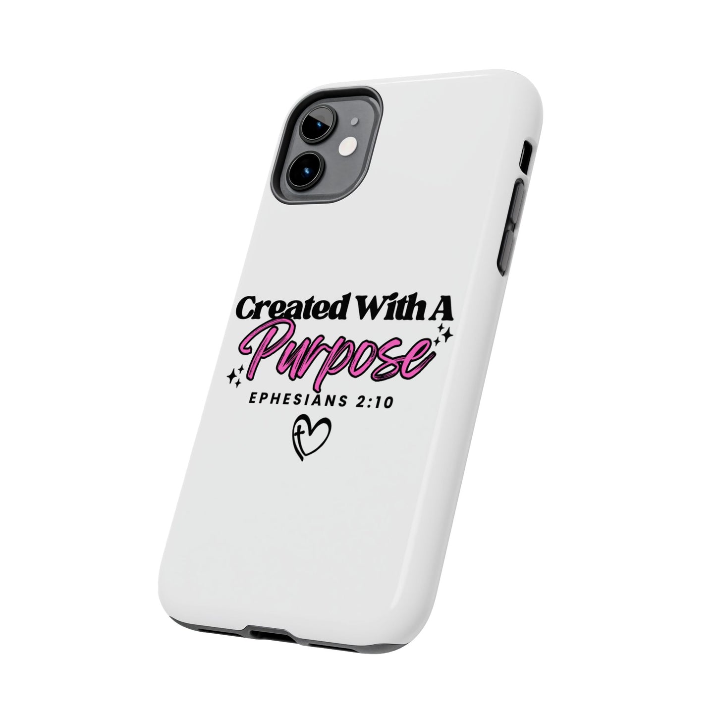 Created With A Purpose Phone Case — Ephesians 2:10 Inspirational Christian Tough Case