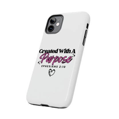 Created With A Purpose Phone Case — Ephesians 2:10 Inspirational Christian Tough Case