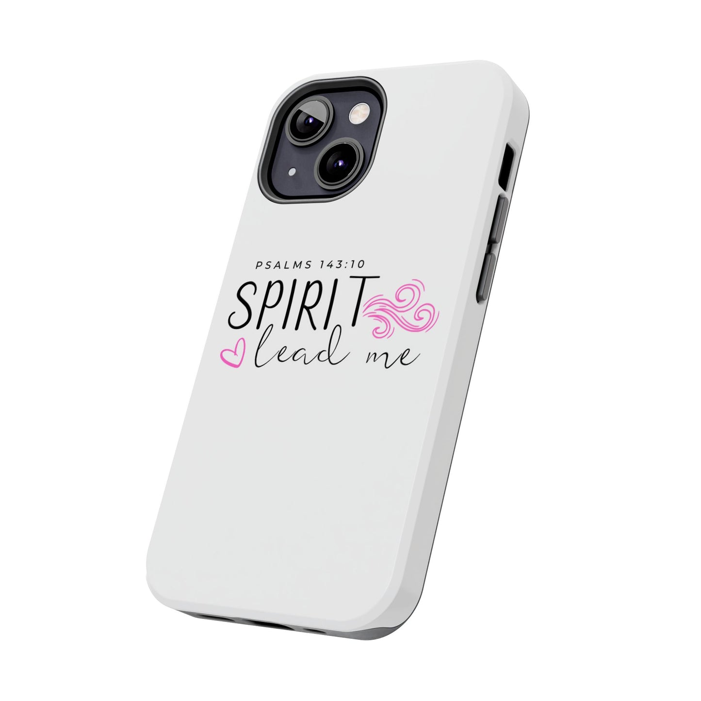 Inspirational Tough Phone Case - Psalms 143:10 - Spirit Lead Me