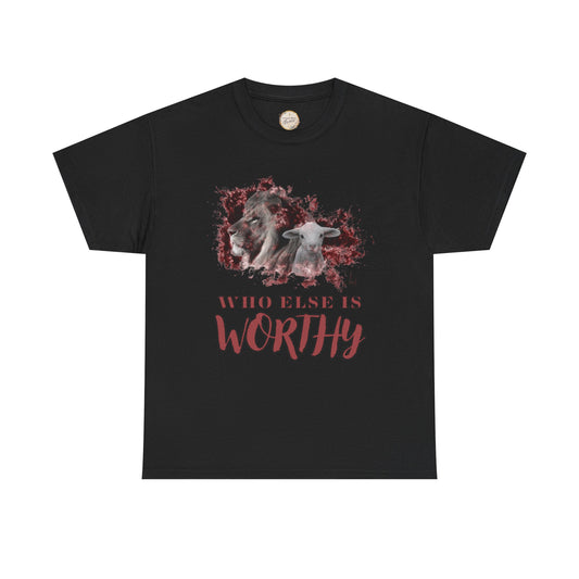 Who Else Is Worthy Tee, Inspirational T-Shirt for Faith, Meaningful Gift, Christian Apparel, Casual Wear, Spiritual Clothing