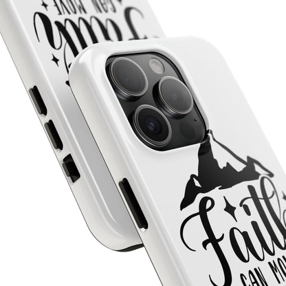 Inspirational Tough Phone Cases - 'Faith Can Move Mountains' Design