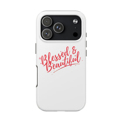 Blessed & Beautiful Tough Phone Case