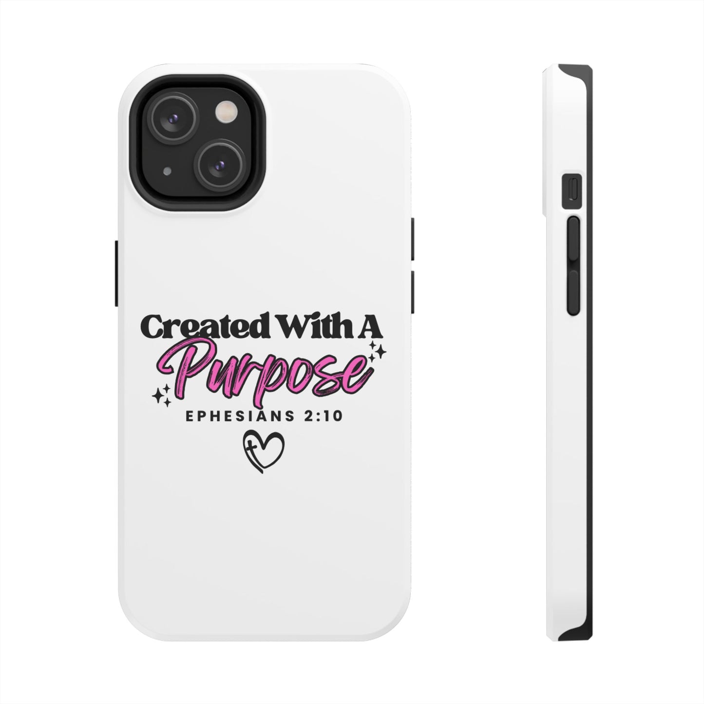 Created With A Purpose Phone Case — Ephesians 2:10 Inspirational Christian Tough Case