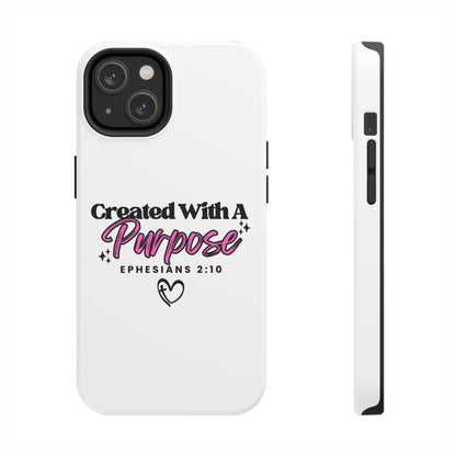 Created With A Purpose Phone Case — Ephesians 2:10 Inspirational Christian Tough Case