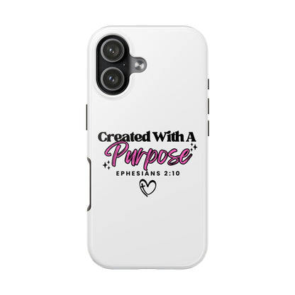 Created With A Purpose Phone Case — Ephesians 2:10 Inspirational Christian Tough Case