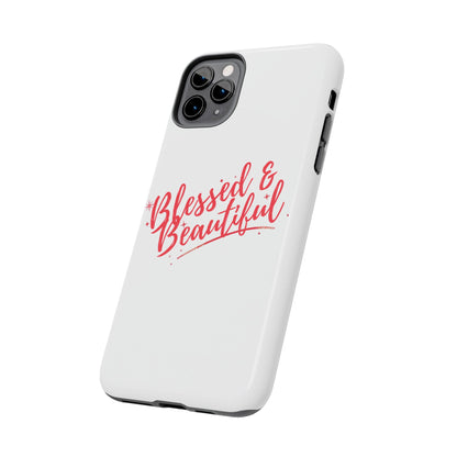 Blessed & Beautiful Tough Phone Case