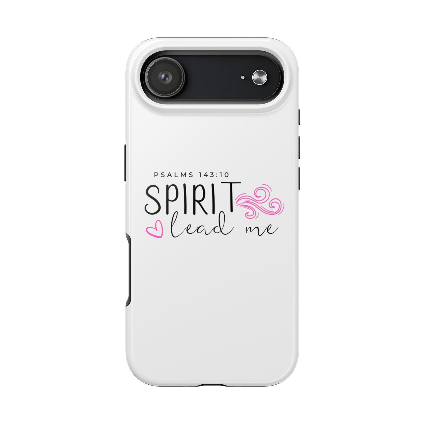 Inspirational Tough Phone Case - Psalms 143:10 - Spirit Lead Me