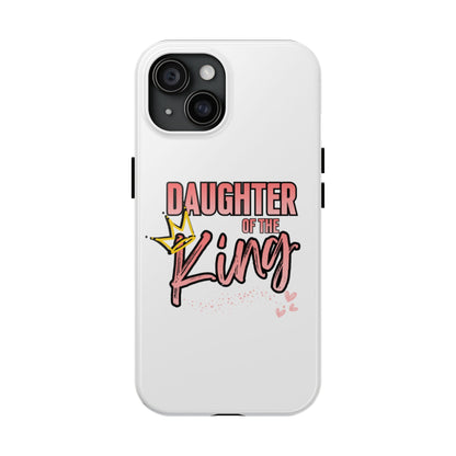Daughter of the King Tough Phone Case — Christian Faith Protection iPhone Cover