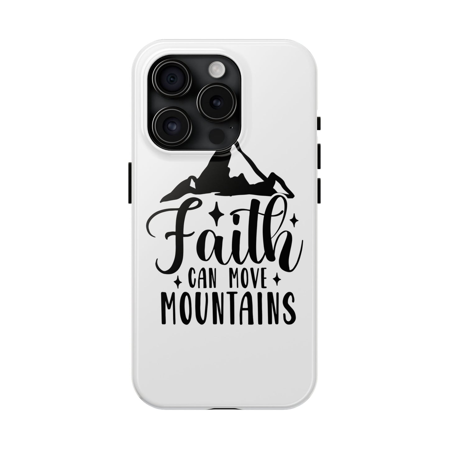 Inspirational Tough Phone Cases - 'Faith Can Move Mountains' Design