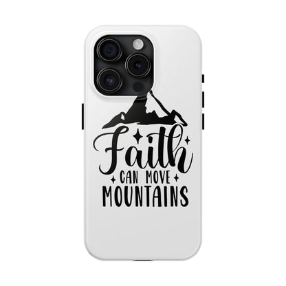 Inspirational Tough Phone Cases - 'Faith Can Move Mountains' Design