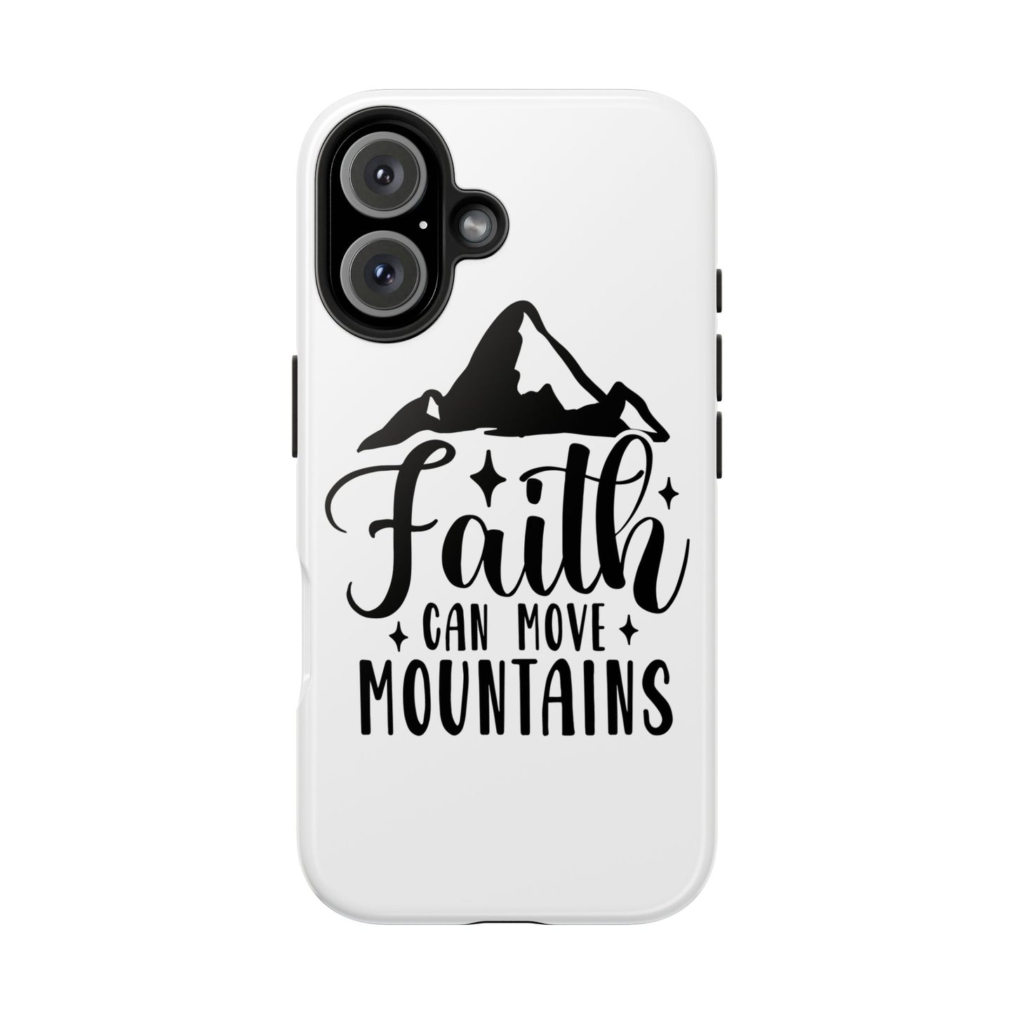 Inspirational Tough Phone Cases - 'Faith Can Move Mountains' Design