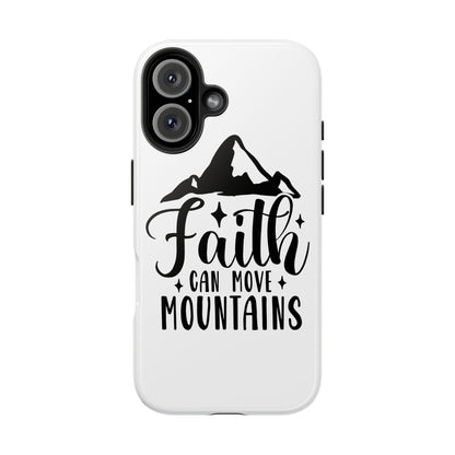 Inspirational Tough Phone Cases - 'Faith Can Move Mountains' Design
