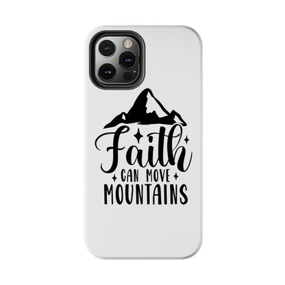 Inspirational Tough Phone Cases - 'Faith Can Move Mountains' Design