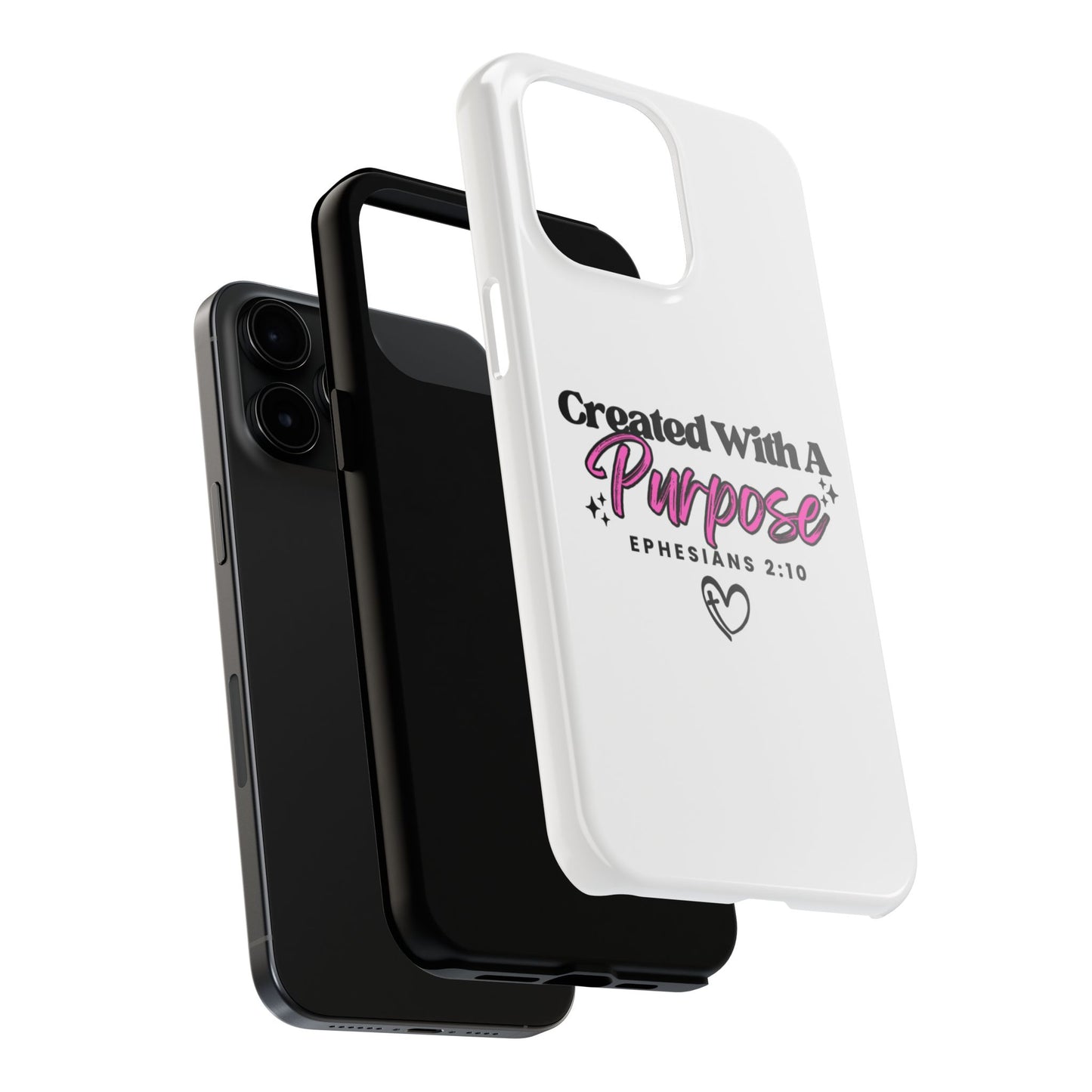 Created With A Purpose Phone Case — Ephesians 2:10 Inspirational Christian Tough Case