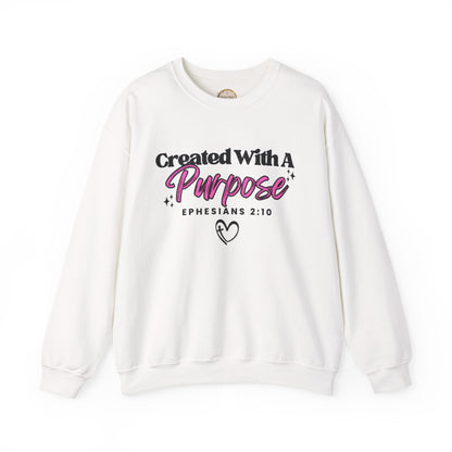Crewneck Sweatshirt — "Created With A Purpose" Ephesians 2:10 Inspirational Christian Pullover