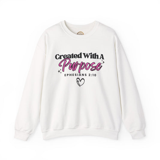Crewneck Sweatshirt — "Created With A Purpose" Ephesians 2:10 Inspirational Christian Pullover