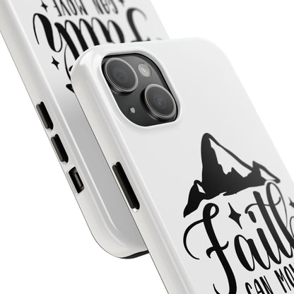 Inspirational Tough Phone Cases - 'Faith Can Move Mountains' Design