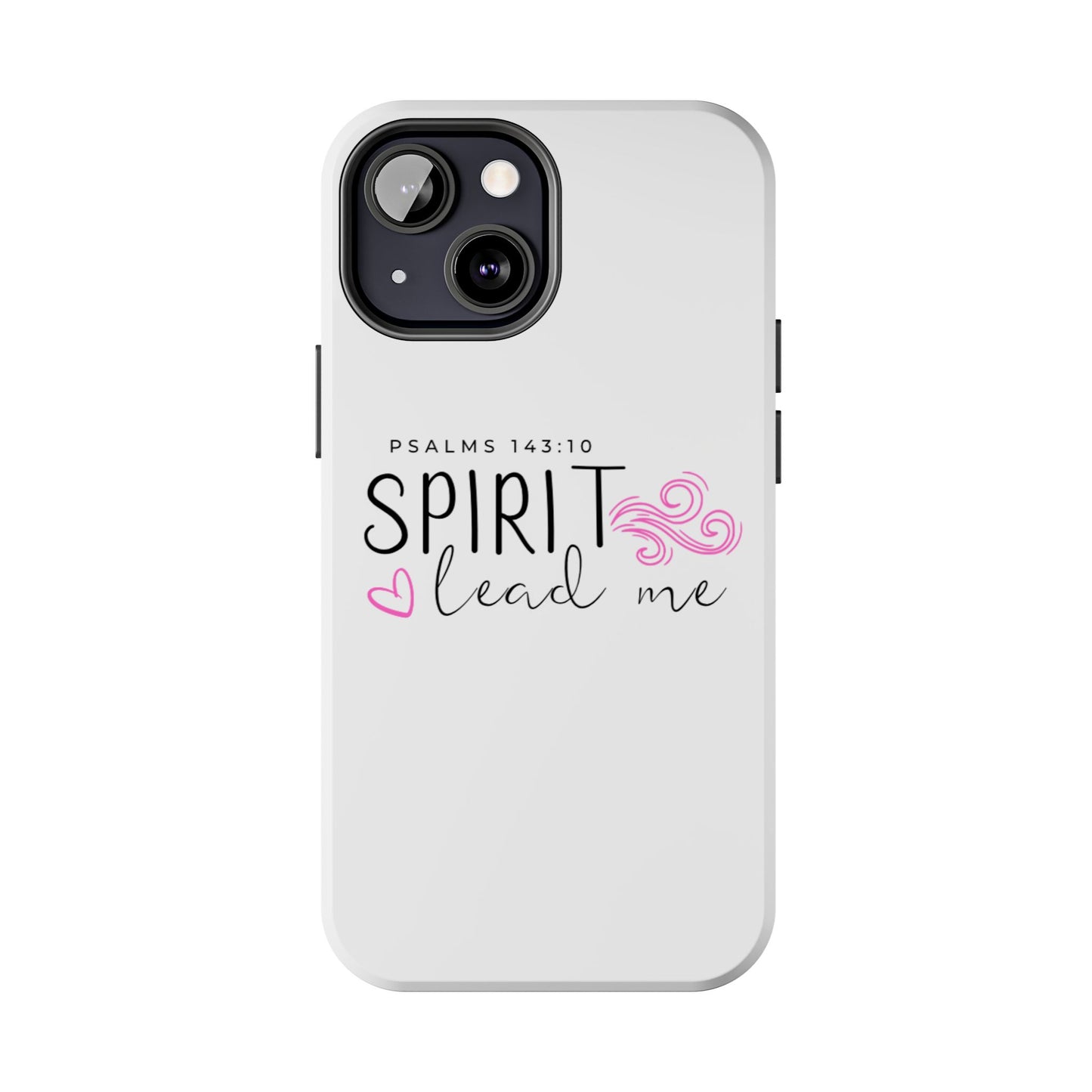 Inspirational Tough Phone Case - Psalms 143:10 - Spirit Lead Me